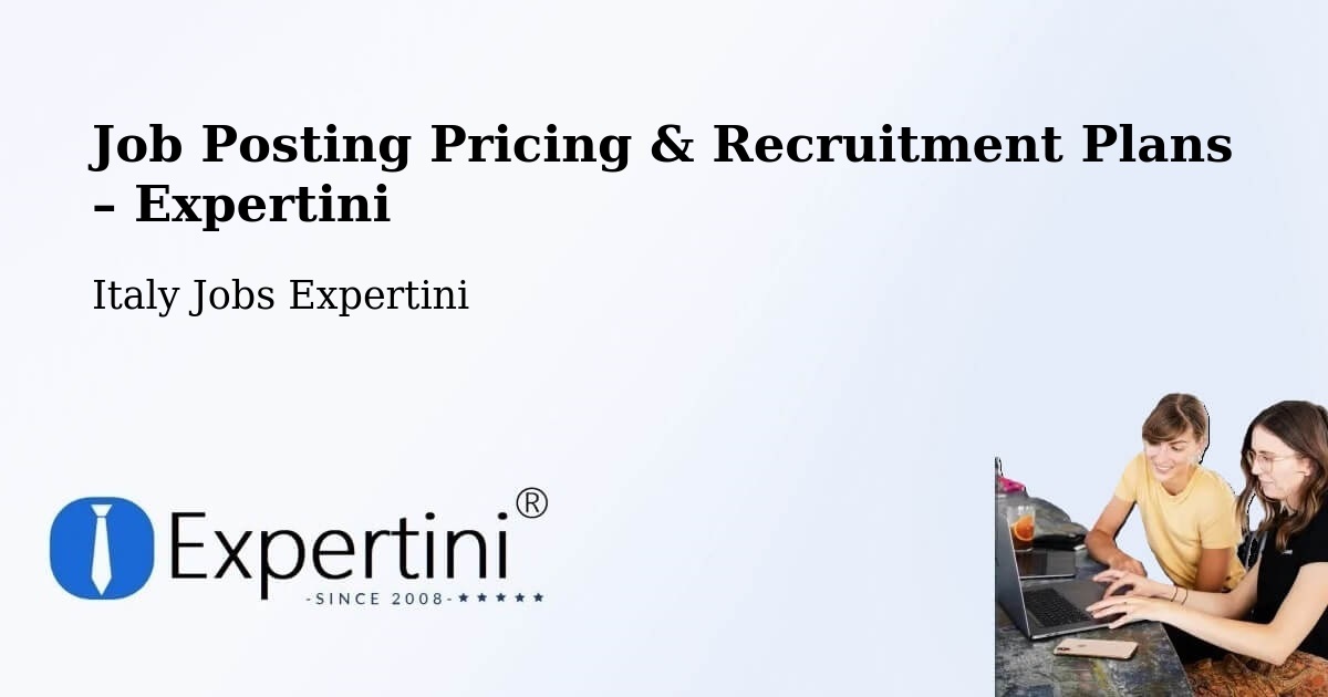 Job Posting Pricing & Recruitment Plans – Pravisdomini - Pravisdomini, Italy Jobs Expertini